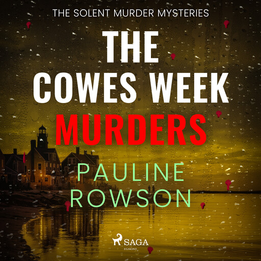 The Cowes Week Murders: a twisty, atmospheric, British crime thriller, Pauline Rowson