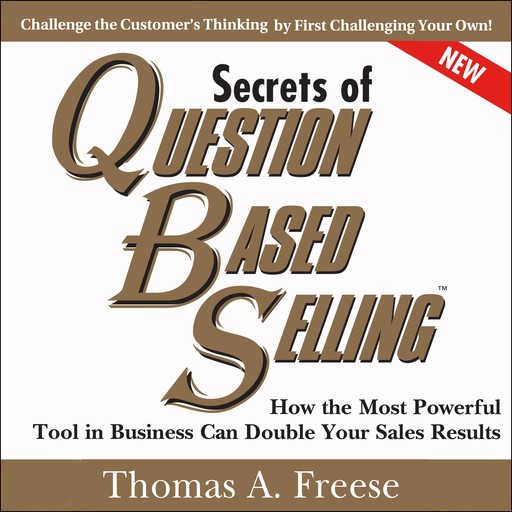 Secrets of Question-Based Selling, 2nd Edition, Thomas Freese