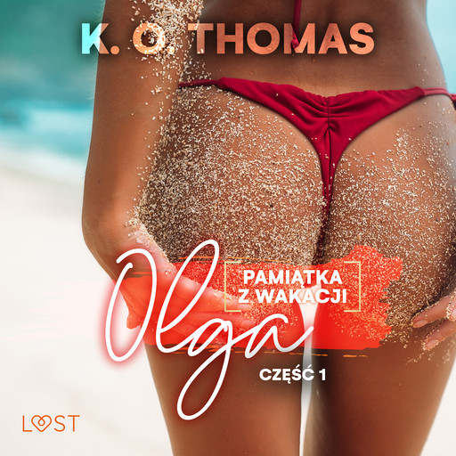 Pamiątka z wakacji 1: Olga – seria erotyczna, K.O. Thomas