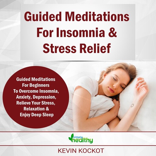 Guided Meditations For Insomnia & Stress Relief, simply