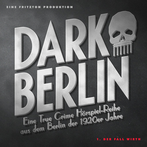 Dark Berlin Eine True Crime Hörspiel-Reihe aus dem Berlin der 1920er Jahre - 1. Fall, Johanna Magdalena Schmidt