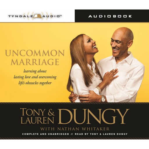 Uncommon Marriage, Tony Dungy, Nathan Whitaker, Lauren Dungy