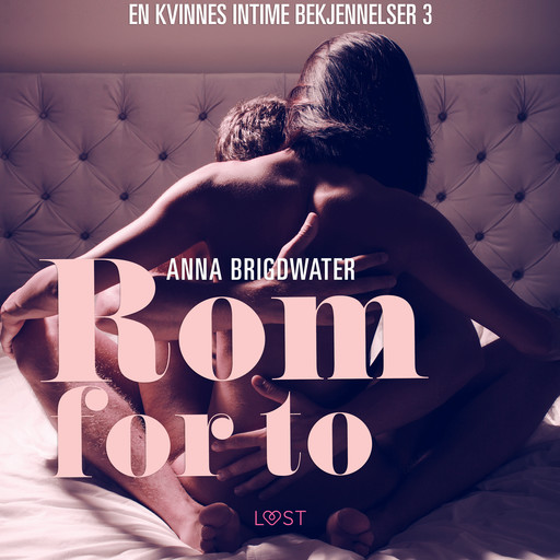 Rom for to - en kvinnes intime bekjennelser 3, Anna Bridgwater