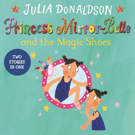 Princess Mirror-Belle and the Magic Shoes, Julia Donaldson