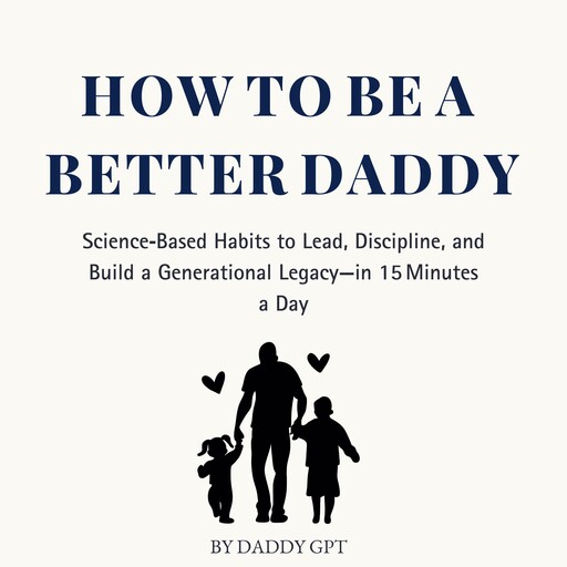 How to Be a Better Daddy, Daddy GPT
