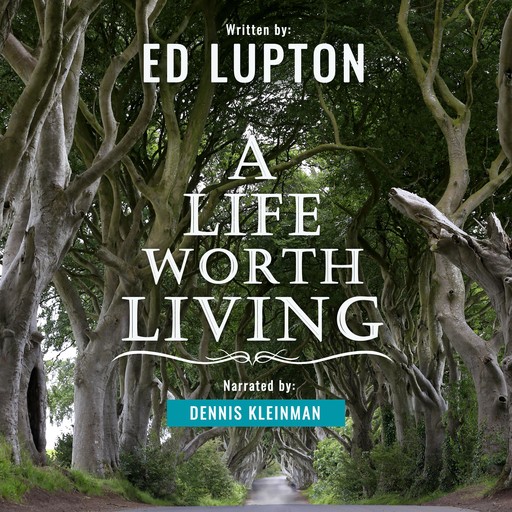A Life Worth Living, Ed Lupton