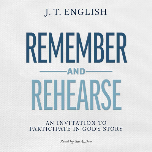 Remember and Rehearse, J.T. English