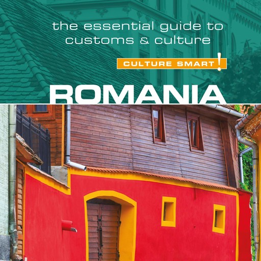Romania - Culture Smart!: The Essential Guide to Customs & Culture, Debbie Stowe