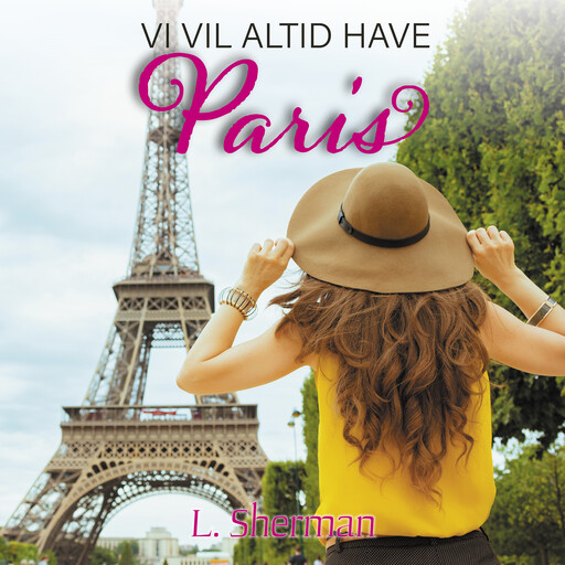 Vi vil altid have Paris, L. Sherman