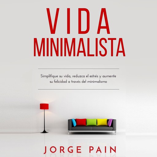 Vida Minimalista, Jorge Pain