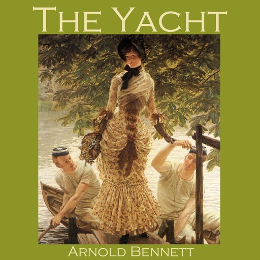 The Yacht, Arnold Bennett