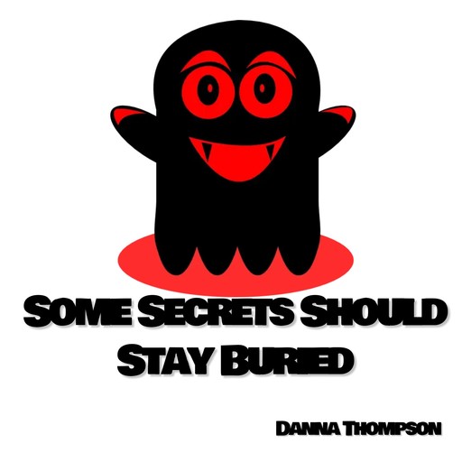 Some Secrets Should Stay Buried, Danna Thompson