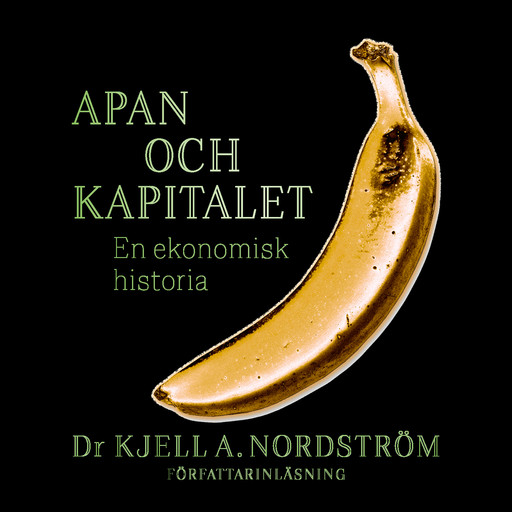 Apan och kapitalet, Kjell A. Nordström