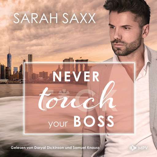 Never touch your Boss - New York Boss Reihe, Band 6 (ungekürzt), Sarah Saxx