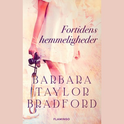 Fortidens hemmeligheder, Barbara Taylor Bradford