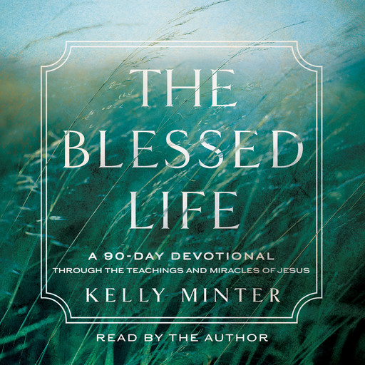 The Blessed Life, Kelly Minter