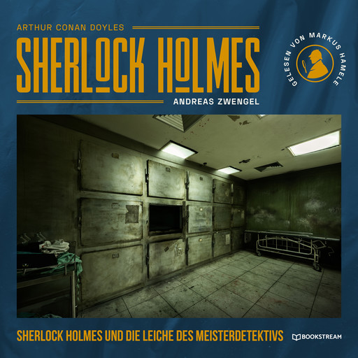 Sherlock Holmes und die Leiche des Meisterdetektivs (Ungekürzt), Arthur Conan Doyle, Andreas Zwengel
