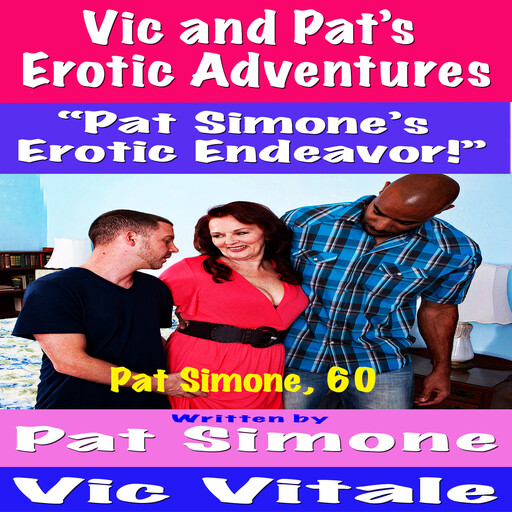 Vic and Pat’s Erotic Adventures “Pat Simone’s Erotic Endeavor!”, Vic Vitale, Pat Simone