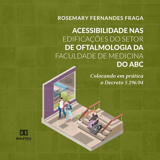 Acessibilidade nas edificações do Setor de Oftalmologia da Faculdade de Medicina do ABC, Rosemary Fernandes Fraga