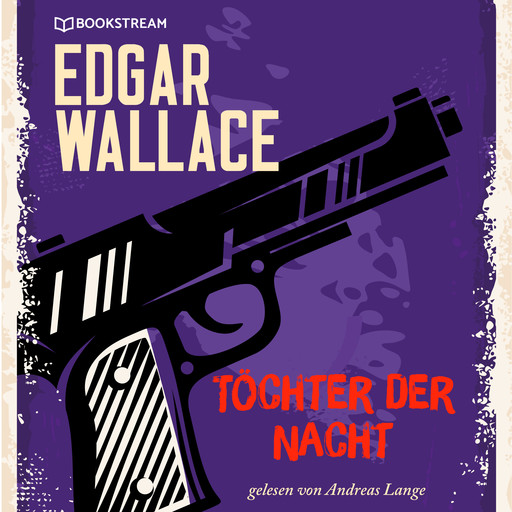 Töchter der Nacht (Ungekürzt), Edgar Wallace