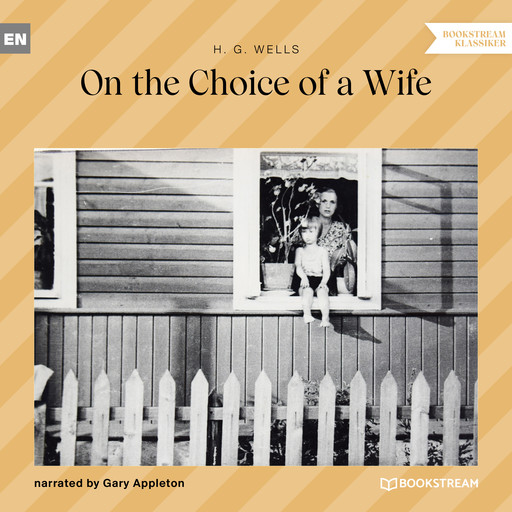 On the Choice of a Wife (Unabridged), Herbert Wells