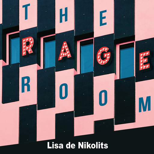 The Rage Room (Unabridged), Lisa de Nikolits