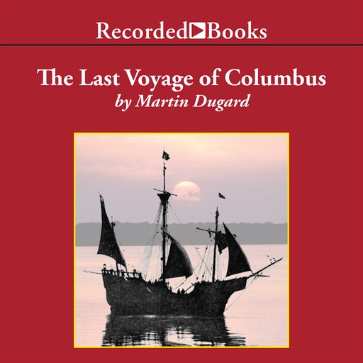 The Last Voyage of Colombus, Martin Dugard