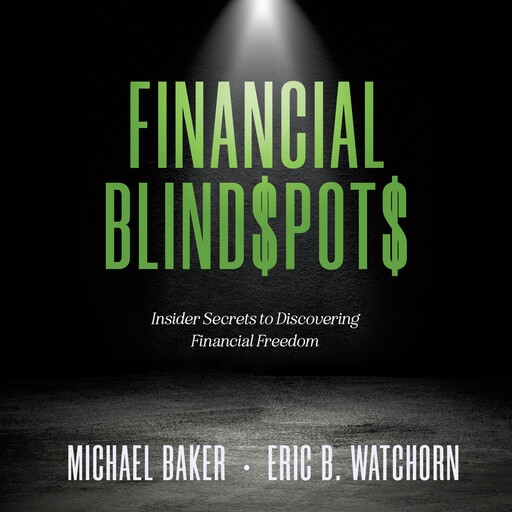 Financial Blindspots, Michael Baker, Eric B. Watchorn