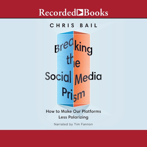Breaking the Social Media Prism, Chris Bail