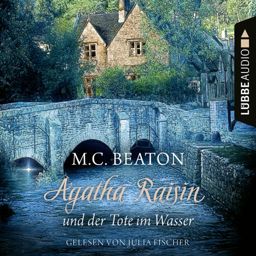 Agatha Raisin und der Tote im Wasser - Agatha Raisin, Teil 7 (Gekürzt), M.C. Beaton