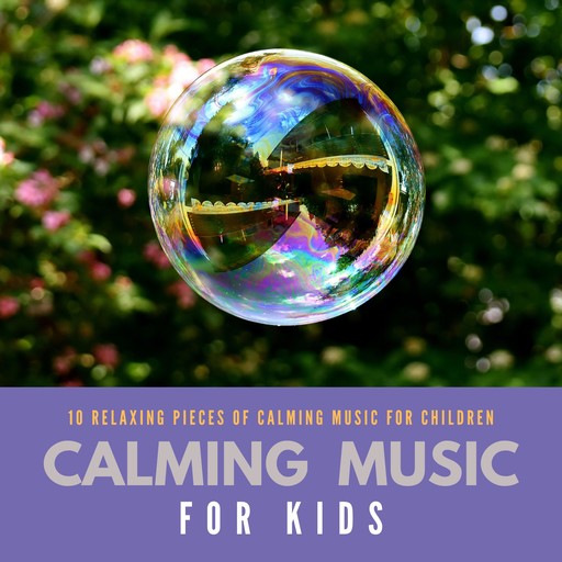 Calming Music For Kids, Calming Music Factory