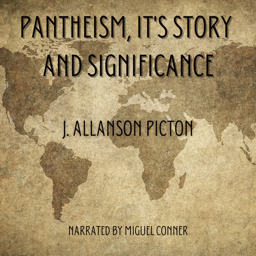 Pantheism, It's Story and Significance, J.Allanson Picton