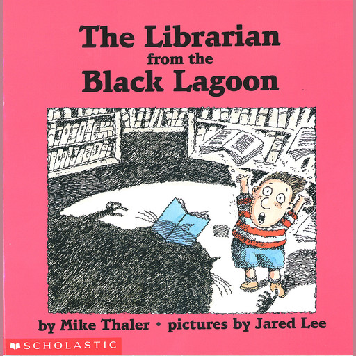 The Librarian from the Black Lagoon (Black Lagoon Adventure Series), Mike Thaler