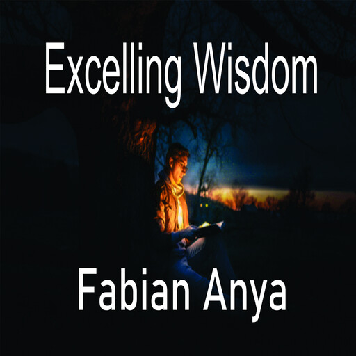 Excelling Wisdom, Fabian Anya