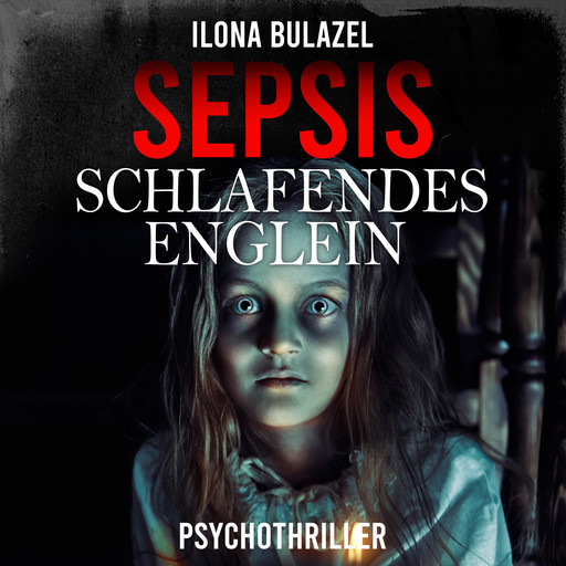 Sepsis - Schlafendes Englein (ungekürzt), Ilona Bulazel