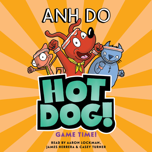 Game Time! (Hotdog #4) (Unabridged edition), Anh Do