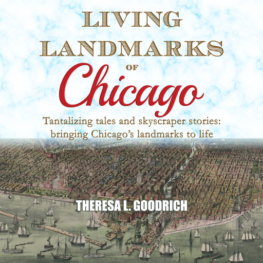 Living Landmarks of Chicago, Theresa L. Goodrich
