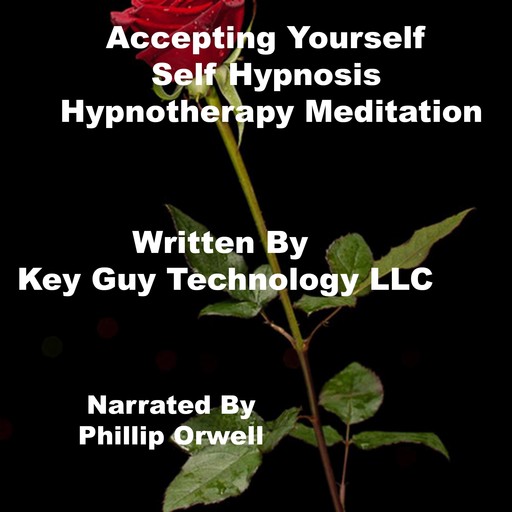 Accepting Yourself Self Hypnosis Hypnotherapy Meditation, Key Guy Technology LLC
