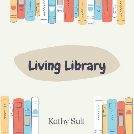 Living Library, Kathy Salt