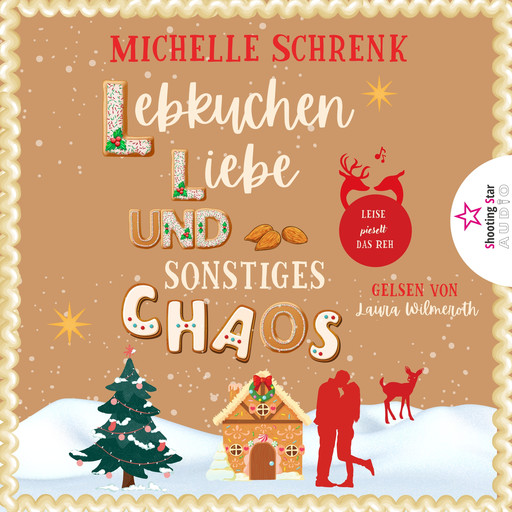 Lebkuchen, Liebe und sonstiges Chaos - Die kleine Lebkuchenwerkstatt (ungekürzt), Michelle Schrenk