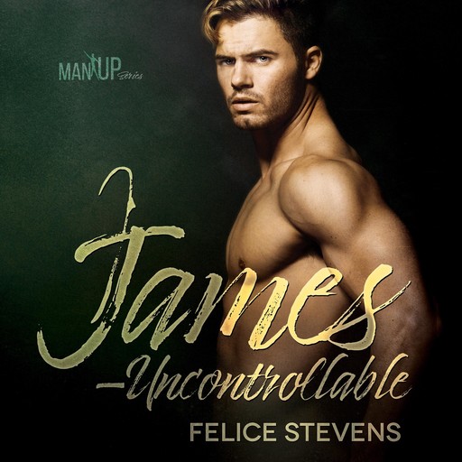 James—Uncontrollable, Felice Stevens