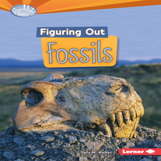 Figuring Out Fossils, Sally M. Walker