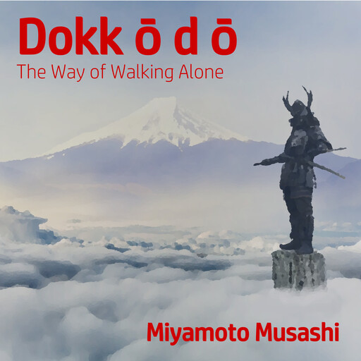 The Dokkōdō, Miyamoto Musashi