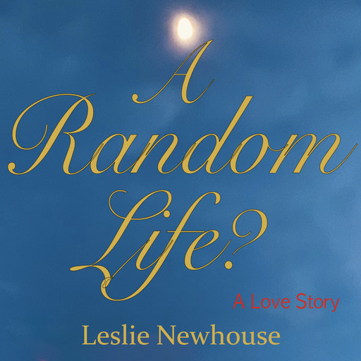 A Random Life?, Leslie Newhouse