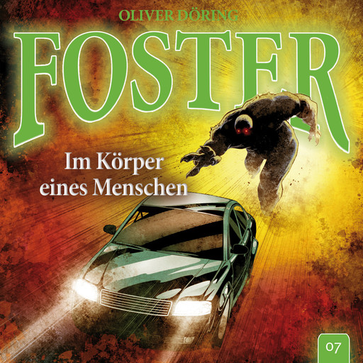 Foster, Folge 7: Im Körper eines Menschen (Oliver Döring Signature Edition), Oliver Döring