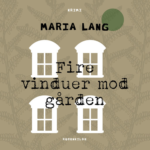 Fire vinduer mod gården, Maria Lang