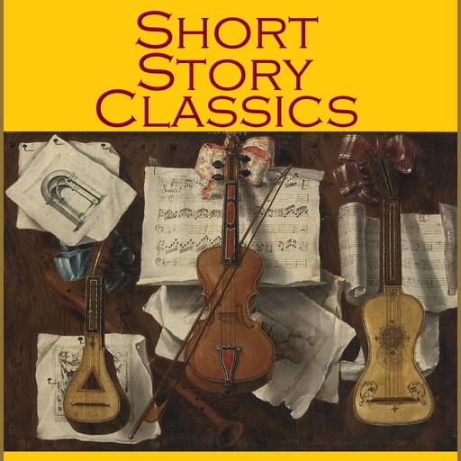 Short Story Classics, Kate Chopin, George Eliot, Edgar Allan Poe