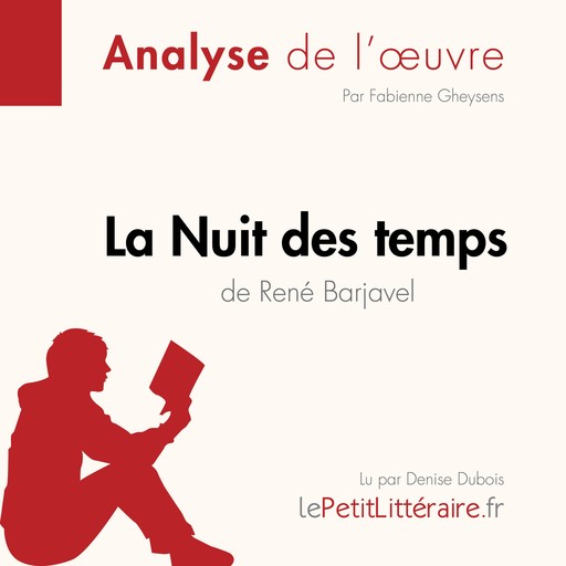 La Nuit des temps de René Barjavel (Analyse de l'oeuvre), Fabienne Gheysens, LePetitLitteraire, Paola Livinal