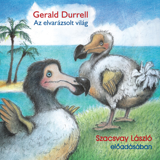 Elvarázsolt világ (teljes), Gerald Durrell