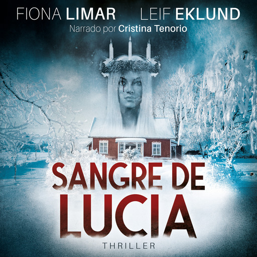 Sangre de Lucía - Thriller Sueco, Libro 1, Fiona Limar, Leif Eklund